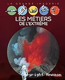 M&eacute;tiers de l'extr&ecirc;me