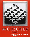 M.C. Escher : L'oeuvre graphique