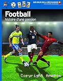 Football, histoire d'une passion