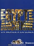 Egypte ancienne : un monde &agrave; explorer