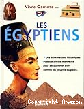 Vivre comme... les Egyptiens