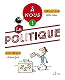 &Agrave; nous ! La politique