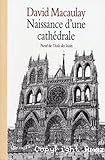 Naissance d'une cath&eacute;drale