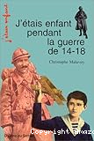 J'&eacute;tais enfant pendant la guerre de 14-18