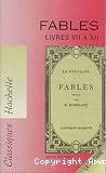 Fables : Livre VII &agrave; XII
