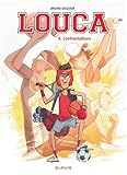 Louca - Tome 6 : Confrontations