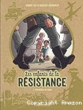 Les enfants de la R&eacute;sistance - Tome 1 : Premi&egrave;res actions