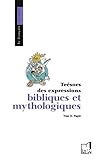 Les expressions bibliques et mythologiques