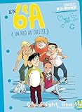 En 6&egrave;A (un pied au coll&egrave;ge)