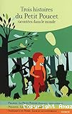 Trois histoires du Petit Poucet racont&eacute;es dans le monde