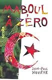 Maboul &agrave; z&eacute;ro