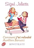 Sign&eacute; Juliette - Tome 1 : Comment j'ai relook&eacute; Aur&eacute;lien Barrucci
