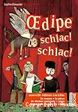 Oedipe schlac ! schlac !