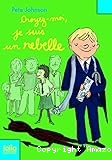 Croyez-moi, je suis un rebelle