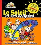 Le soleil et ses &eacute;clipses