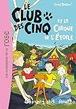 Le club des cinq et le cirque de l'&eacute;toile
