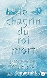 Le chagrin du roi mort