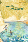 Un &eacute;t&eacute; en libert&eacute;