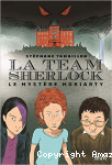 La team Sherlock. 01, Le mystère Moriarty