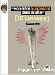 Mon frère a un pétard dans la tête : le cannabis
