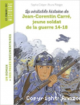 La véritable histoire de Jean-Corentin Carré, jeune soldat de la guerre 14-18
