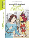 La véritable histoire de Romuald, otage à la cour de Charlemagne
