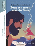 La fabuleuse histoire de Zeus et le combat contre les Titans