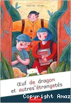 Oeuf de dragon et autres étrangetés