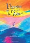 L’homme qui plantait des arbres