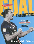 Goal celebrations : quand les footballeurs font leur show