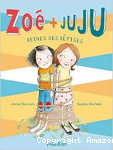 Zoé + Juju. 05, Reines des bêtises