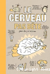 Le cerveau pas b&ecirc;te