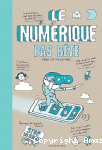 Le num&eacute;rique pas b&ecirc;te