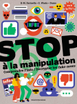 STOP à la manipulation : Comprendre l'info, décrypter les fake-news vignette