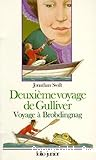 Deuxi&egrave;me voyage de Gulliver : voyage &agrave; Brobdingnag
