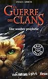 La guerre des clans. 6, Une sombre proph&eacute;tie