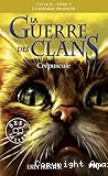 La guerre des clans : cycle 2. La derni&egrave;re proph&eacute;tie. 5, Cr&eacute;puscule