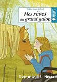Mes r&ecirc;ves au grand galop