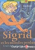 Sigrid et les mondes perdus : l'oeil de la pieuvre