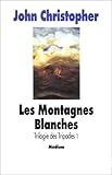 Trilogie des tripodes : les Montagnes Blanches
