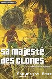 Sa majest&eacute; des clones