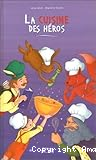 La cuisine des h&eacute;ros