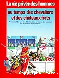 Au temps des chevaliers et des ch&acirc;teaux forts