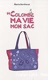 Moi Colombe, ma vie, mon sac