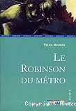 Le Robinson du m&eacute;tro