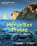 Les Merveilles de France racont&eacute;es aux enfants