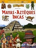 Mayas - Azt&egrave;ques - Incas