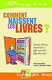 Comment naissent les livres ?