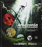 Amazonia , la vie au coeur de la for&ecirc;t amazonienne