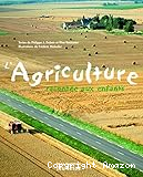 L'agriculture racont&eacute;e aux enfants